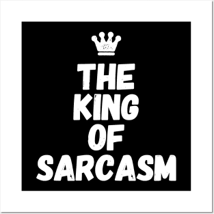 The king of sarcasm Posters and Art